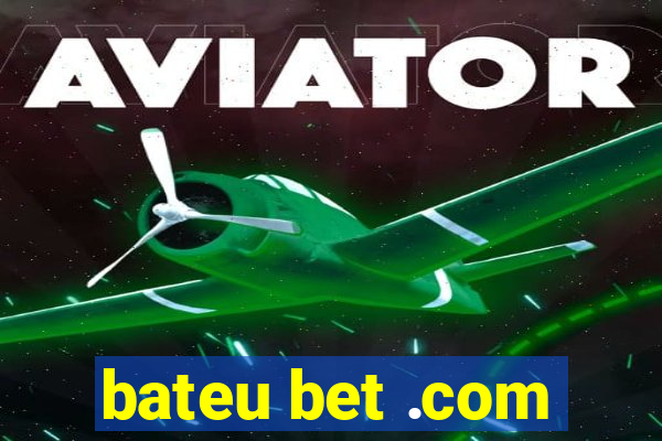 bateu bet .com